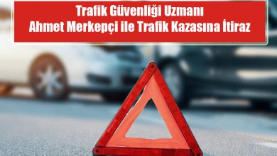 Trafik Güvenliği Uzmanı Ahmet Merkepçi ile Trafik Kazasına İtiraz