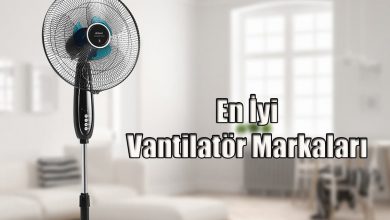 En İyi 11 Vantilatör Markası