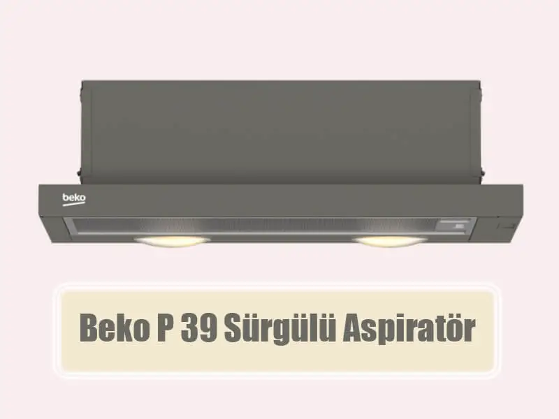 Beko P 39 Sürgülü Aspiratör