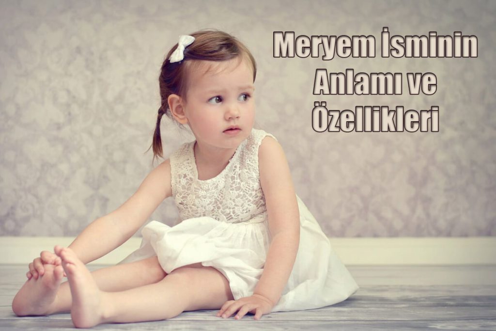 Meryem Sminin Anlam Ve Zellikleri