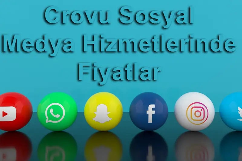 Crovu Sosyal Medya Hizmetlerinde Fiyatlar