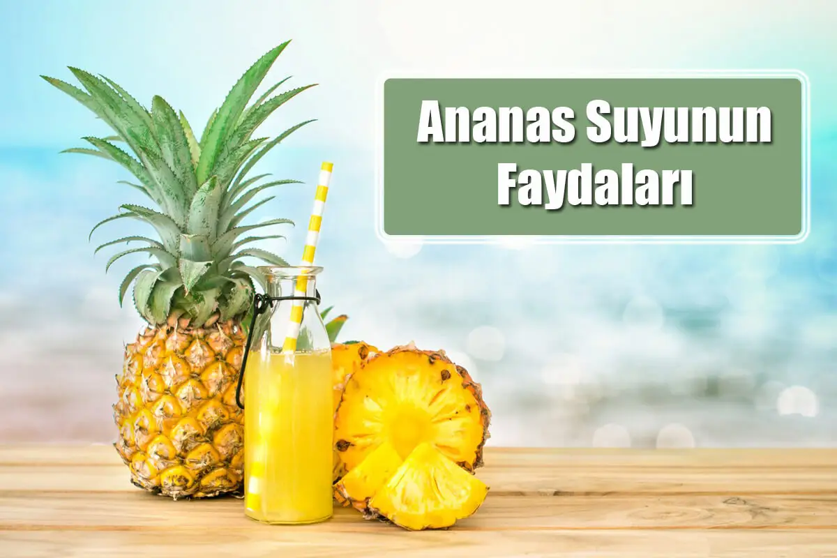 Ananas Suyunun Faydaları