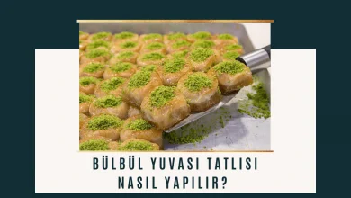 Bülbül Yuvası Tatlısı Nasıl Yapılır?