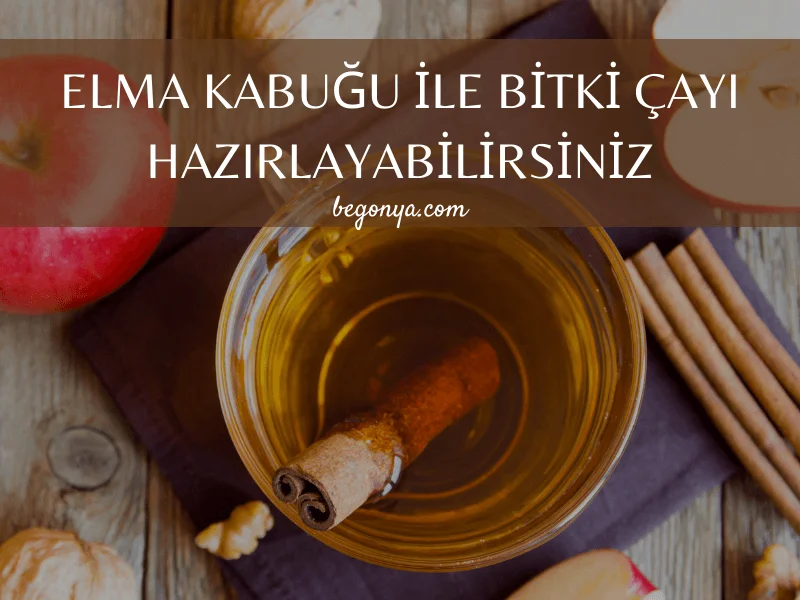 Elma Kabuğu ile Bitki Çayı Hazırlayabilirsiniz